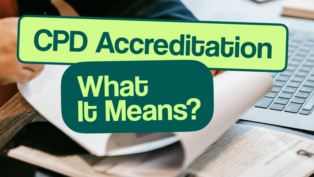 What does CPD Accreditation mean? - CPD IQ